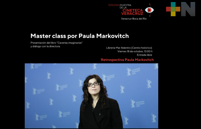 Cineasta argentina Paula Markovitch abrirá la Muestra de la Cineteca Veracruz, en el Foro Boca